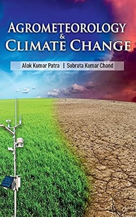 agrometeorology and climate change 1st edition alok kumar patra 9390591007, 978-9390591008