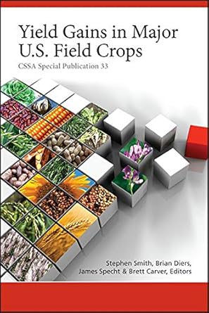yield gains in major u s field crops 1st edition stephen smith ,brian diers ,james specht ,brett f carver