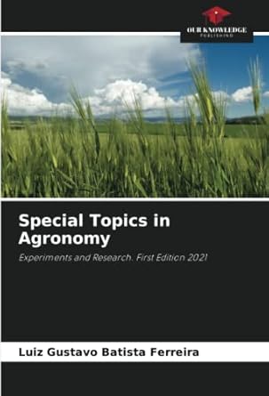 special topics in agronomy experiments and research 2021 1st edition luiz gustavo batista ferreira