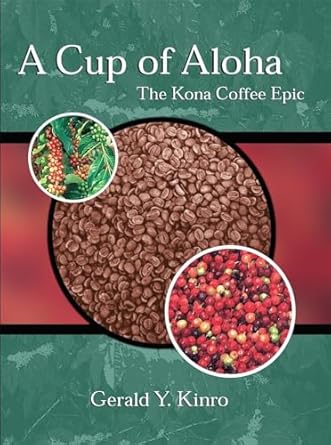 a cup of aloha the kona coffee epic 1st edition gerald y kinro 0824826787, 978-0824826789