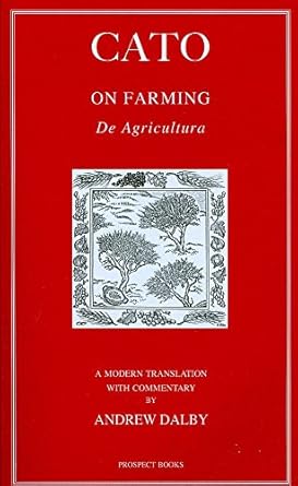 cato on farming de agricultura 1st edition cato ,andrew dalby 0907325807, 978-0907325802