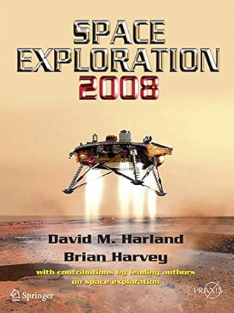 space exploration 2008 1st edition david m harland ,brian harvey 038771667x, 978-0387716671