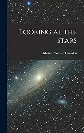 looking at the stars 1st edition michael william ovenden 1013935128, 978-1013935121