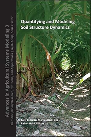 quantifying and modeling soil strucure dynamics 1st edition sally logsdon ,markus berli ,rainer horn
