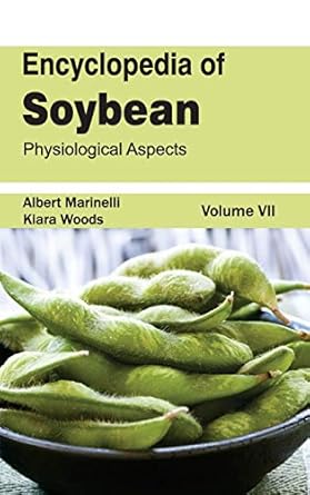 encyclopedia of soybean volume 07 1st edition albert marinelli ,kiara woods 1632393026, 978-1632393029