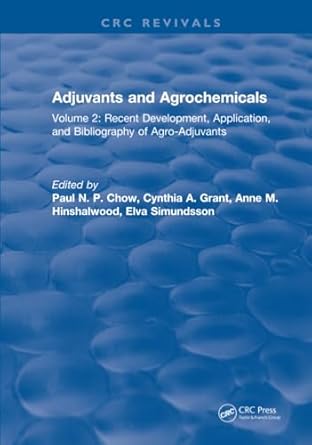 adjuvants and agrochemicals 1st edition paul n p chow 1315890399, 978-1315890395