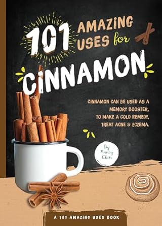 101 amazing uses for cinnamon 1st edition nancy lin chen 1641702915, 978-1641702911
