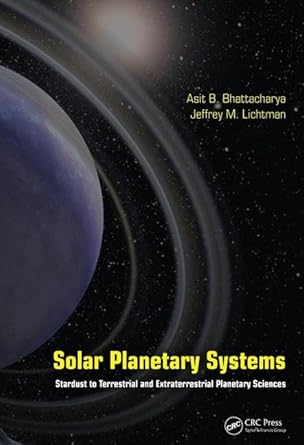 solar planetary systems stardust to terrestrial and extraterrestrial planetary sciences 1st edition asit b