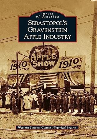 sebastopols gravenstein apple industry 1st edition western sonoma county historical society 0738581739,