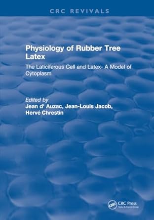 physiology of rubber tree latex 1st edition j d'auzac 1315896591, 978-1315896595