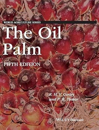 the oil palm 1st edition r h v corley ,p b h tinker 1405189398, 978-1405189392