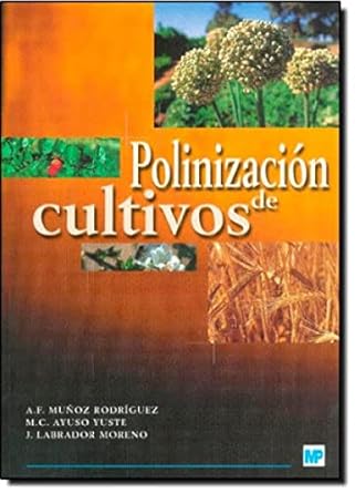 polinizacion de cultivos 1st edition juana labrador moreno , m concepcion ayuso yuste , adolfo f munoz