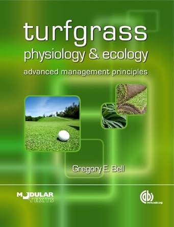 turfgrass physiology and ecology advanced management principles 1st edition gregory bell 1845936485,