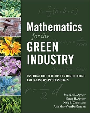 mathematics for the green industry essential calculations for horticulture and landscape professionals 1st