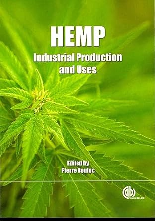 hemp industrial production and uses 1st edition pierre bouloc ,serge allegret ,laurent arnaud 1845937929,