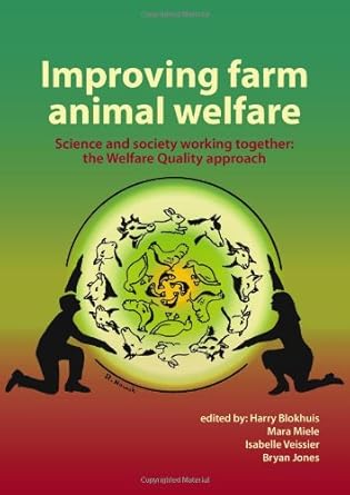 improving farm animal welfare science and society working together the welfare quality approach 1st edition