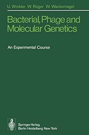 bacterial phage and molecular genetics an experimental course 1st edition u winkler ,w ruger ,w wackernagel