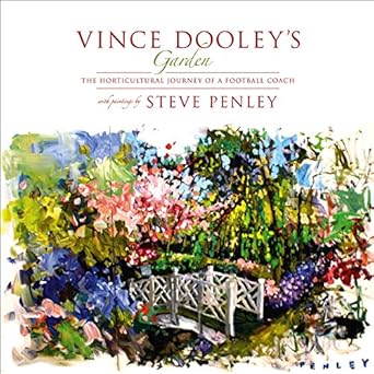 vince dooleys garden the horticultural journey of a football coach 1st edition vince dooley ,steve penley