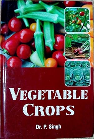 vegetable crops 1st edition dr p singh 9384568503, 978-9384568504