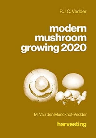 modern mushroom growing 2020 harvesting 1st edition p j c vedder ,m van den munckhof vedder 1735241318,