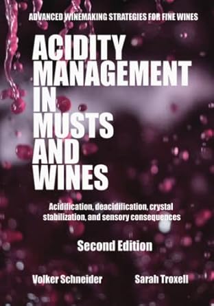 acidity management in musts and wines   acidification deacidification crystal stabilization and sensory