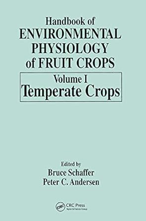 handbook of environmental physiology of fruit crops volume i temperate crops 1st edition bruce schaffer