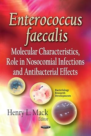 enterococcus faecalis molecular characteristics role in nosocomial infections and antibacterial effects 1st