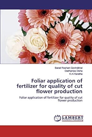 foliar application of fertilizer for quality of cut flower production foliar application of fertilizer for