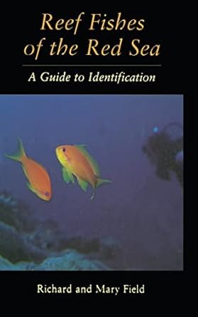 reef fishes of the red sea a guide to identification 1st edition professor richard field ,professor mary