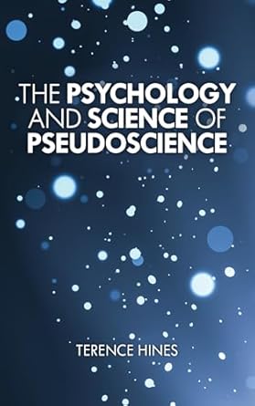 the psychology and science of pseudoscience 1st edition terence hines 153819466x, 978-1538194669