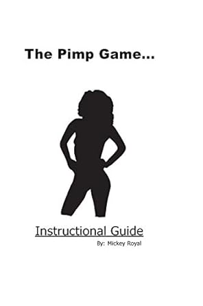 the pimp game instructional guide 1st edition mickey royal 1986514242, 978-1986514248