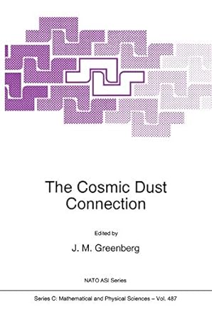 the cosmic dust connection 1st edition j mayo greenberg 0792343654, 978-0792343653
