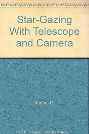 star gazing with telescope and camera 1st edition g keene 0817404619, 978-0817404611