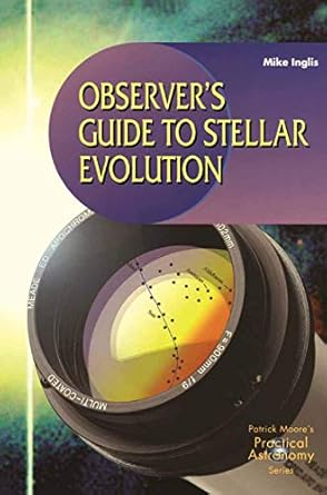 observers guide to stellar evolution 1st edition mike inglis 1852334657, 978-1852334659