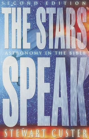 the stars speak astronomy in the bible 1st edition stewart custer 1579248187, 978-1579248185