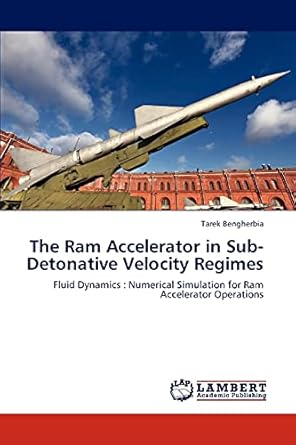 the ram accelerator in sub detonative velocity regimes fluid dynamics numerical simulation for ram
