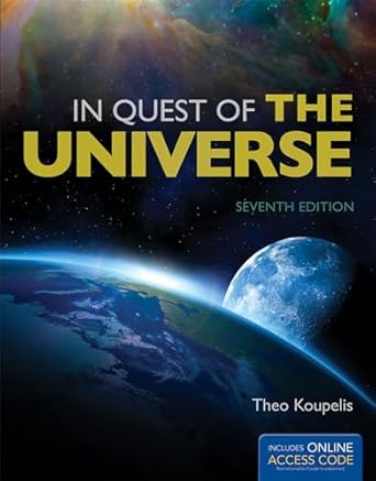 in quest of the universe 1st edition theo koupelis 144968775x, 978-1449687755