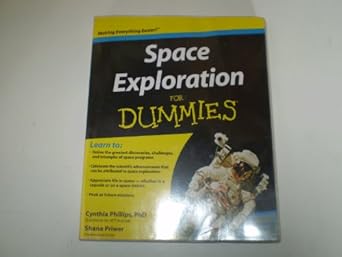 space exploration for dummies 1st edition cynthia phillips ,shana priwer 0470445734, 978-0470445730