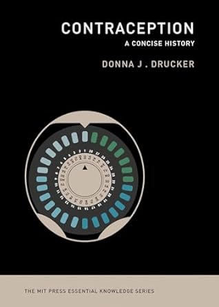 contraception a concise history 1st edition donna j drucker 0262538423, 978-0262538428