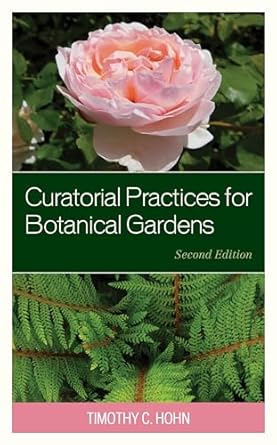 curatorial practices for botanical gardens 1st edition timothy c hohn 1538151774, 978-1538151778