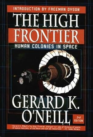 the high frontier human colonies in space apogee books space series 12 1st edition gerard k o'neill ,freeman