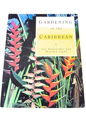 gardening in the caribbean 1st edition iris bannochie ,marilyn light ,barry r phillips 0333565738,