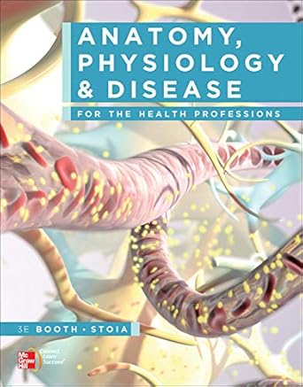 anatomy physiology and disease for the health professions 1st edition kathryn booth ,terri wyman ,virgil