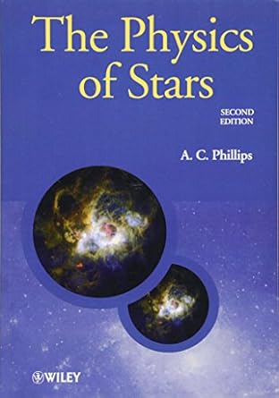 the physics of stars 1st edition a c phillips 0471987980, 978-0471987987