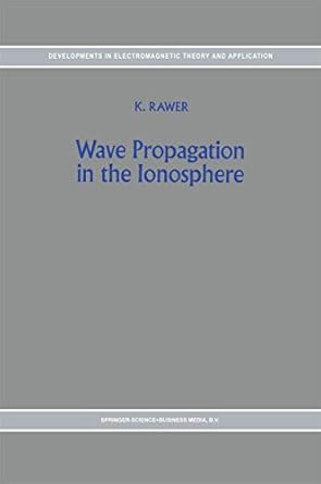 wave propagation in the ionosphere 1st edition k rawer 9048140692, 978-9048140695