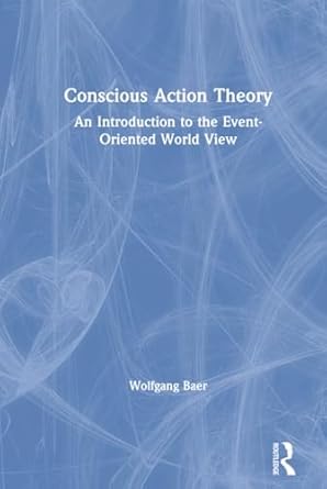 conscious action theory 1st edition wolfgang baer 1138667463, 978-1138667464