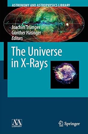 the universe in x rays 1st edition joachim e trumper ,gunther hasinger 354034411x, 978-3540344117