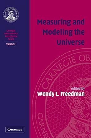 measuring and modeling the universe volume 2 carnegie observatories astrophysics series 1st edition wendy l