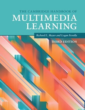 the cambridge handbook of multimedia learning 1st edition richard e mayer ,logan fiorella 1108814662,