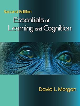 essentials of learning and cognition 1st edition david l morgan 1478630221, 978-1478630227